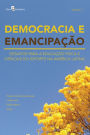 DEMOCRACIA E EMANCIPAÇÃO - VOL. 1: DESAFIOS PARA A EDUCAÇÃO FÍSICA E CIÊNCIAS DO ESPORTE NA AMÉRICA LATINA