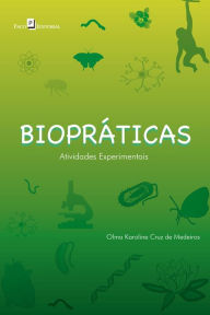 Title: Biopráticas: Atividades experimentais, Author: Olma Karoline Cruz De Medeiros