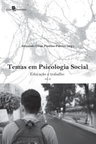 Title: Temas em psicologia social: Educação e trabalho (Vol. II), Author: Fernando César Paulino - Pereira