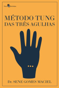 Title: Método Tung das três agulhas, Author: Sene Gomes Maciel