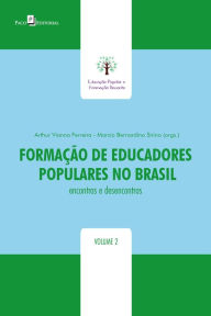 Title: Formação de educadores populares no Brasil: Encontros e desencontros II, Author: Arthur Vianna Ferreira