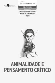 Title: Animalidade e pensamento crítico, Author: Flávio Valentim De Oliveira