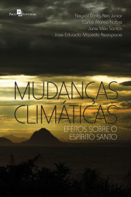 Title: Mudanças Climáticas: Efeitos sobre o Espírito Santo, Author: Neyval Costa Reis Junior