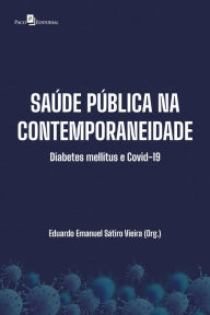 Title: Saúde pública na contemporaneidade: Diabetes Mellitus e Covid-19, Author: Eduardo Emanuel SÁtiro Vieira