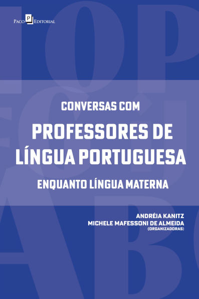Conversas com professores de língua portuguesa enquanto língua materna