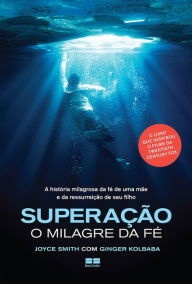 Title: Superação: O milagre da fé, Author: Joyce Smith