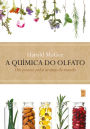 A química do olfato: Um passeio pelos aromas do mundo