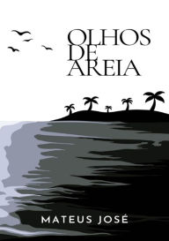 Title: Olhos De Areia, Author: Mateus José