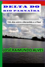 Title: Delta Do Rio Parnaíba, Author: José Raimundo Alves