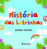 Title: História Das Letrinhas, Author: Andreia Amorim