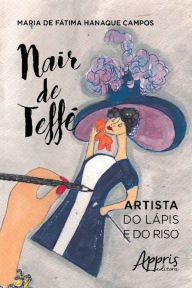 Title: Nair de teffé: artista do lápis e do riso, Author: Maria Fátima Hanaque de Campos