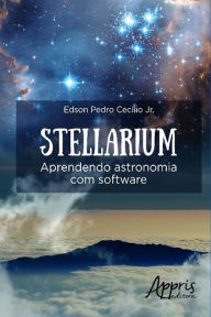 Title: Stellarium: aprendendo astronomia com software, Author: Edson Pedro Cecílio Jr.