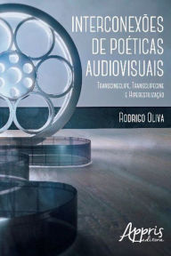 Title: Interconexões de Poéticas Audiovisuais: Transcineclipe, Transclipecine e Hiperestilização, Author: Rodrigo Oliva