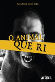 Title: O Animal que Ri, Author: Paulo César Simões-Lopes