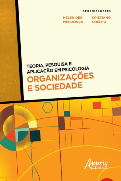 Teoria, Pesquisa e Aplicação em Psicologia - Organizações e Sociedade