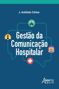 Title: Gestão da Comunicação Hospitalar, Author: J. Antônio Cirino