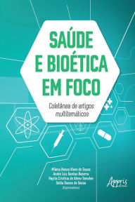 Title: Saúde e Bioética em Foco: Coletânea de Artigos Multitemáticos, Author: Milena Nunes Alves de Sousa