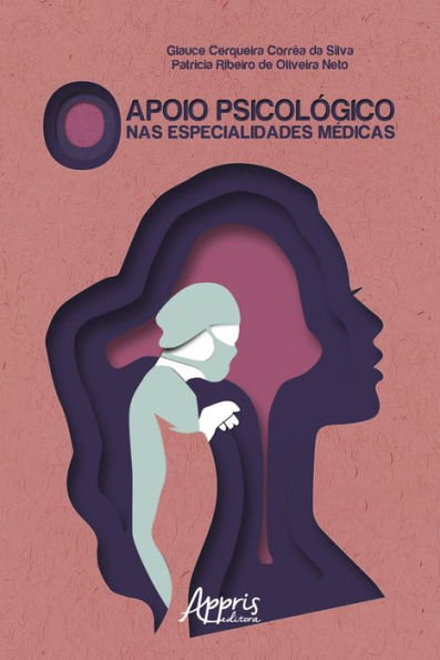 O Apoio Psicológico nas Especialidades Médicas