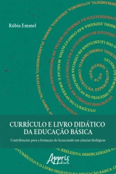 Currículo e Livro Didático da Educação Básica: Contribuições Para a Formação do Licenciando em Ciências Biológicas