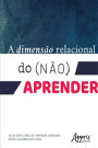 A Dimensão Relacional do (Não) Aprender