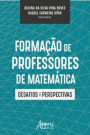 Formação de Professores de Matemática: Desafios e Perspectivas