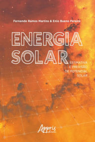 Title: Energia Solar: Estimativa e Previsão de Potencial Solar, Author: Fernando Ramos Martins