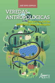 Title: Veredas antropológicas: uma exploração em diferentes áreas de pesquisa, Author: José Sávio Leopoldi
