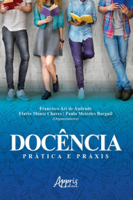 Title: Docência: Prática e Praxis, Author: Francisco Ari de Andrade