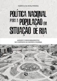 Title: Política Nacional para a População em Situação de Rua: Adesão e Desdobramentos no Contexto do Distrito Federal, Author: Fabrícia da Hora Pereira