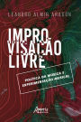 Improvisação Livre: Política da Música e Experimentação Musical