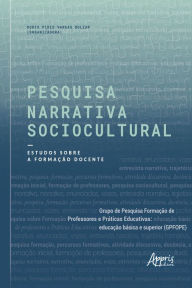 Title: Pesquisa Narrativa Sociocultural: Estudos sobre a Formação Docente, Author: Doris Pires Vargas Bolzan