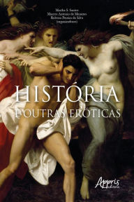 Title: História & Outras Eróticas, Author: Martha S. Santos