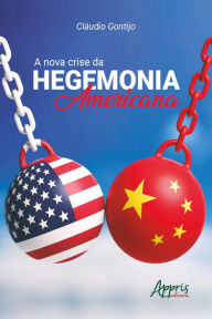 Title: A Nova Crise da Hegemonia Americana, Author: Claudio Gontijo