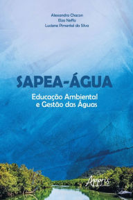 Title: SAPEA-Água: Educação Ambiental e Gestão das Águas, Author: Alessandra Chacon