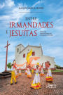 Entre Irmandades e Jesuítas:: História da Igreja do Rosário em Cuiabá-MT (1750-1981)