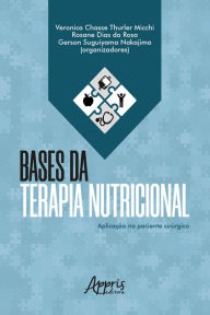 Title: Bases da Terapia Nutricional: Aplicação no Paciente Cirúrgico, Author: Veronica Chasse Thurler Micchi