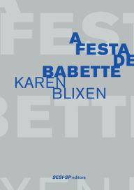 Title: A festa de Babette, Author: Karen Blixen