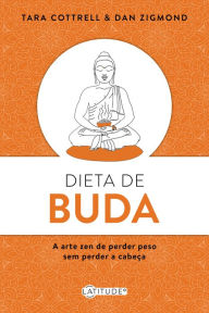 Title: Dieta de Buda: A arte zen de perder peso sem perder a cabeça, Author: Tara Cottrell
