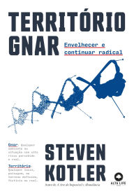 Title: Território Gnar: Envelhecer e continuar radical, Author: Steven Kotler