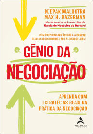 Title: Gênio da negociação: como superar obstáculos e alcançar resultados brilhantes nos negócios e além, Author: Deepak Malhotra