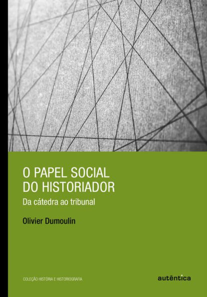 O papel social do historiador: Da cátedra ao tribunal