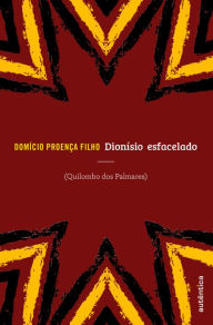 Title: Dionísio esfacelado: Quilombo dos Palmares, Author: Domício Proença Filho