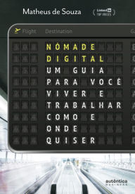 Title: Nômade Digital: um guia para você viver e trabalhar como e onde quiser, Author: Matheus de Souza