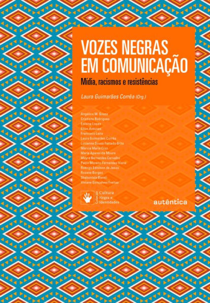 Vozes Negras em Comunicação: Mídia, racismos, resistências