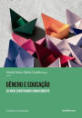 Gênero e educação: 20 anos construindo o conhecimento