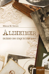 Title: Alzheimer: diário do esquecimento, Author: Míriam M. Novaes