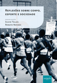 Title: Reflexões sobre corpo, esporte e sociedade, Author: Silvio Telles (org.)
