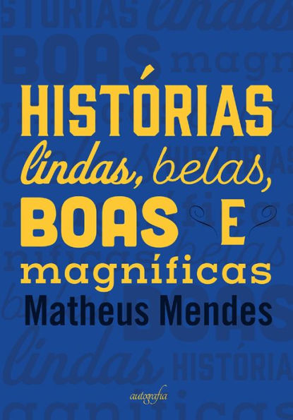 Histórias lindas, belas, boas e magníficas