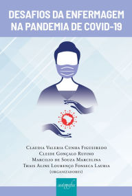 Title: Desafios da enfermagem na pandemia de covid-19, Author: Claudia Valeria Cunha Figueiredo (org.)
