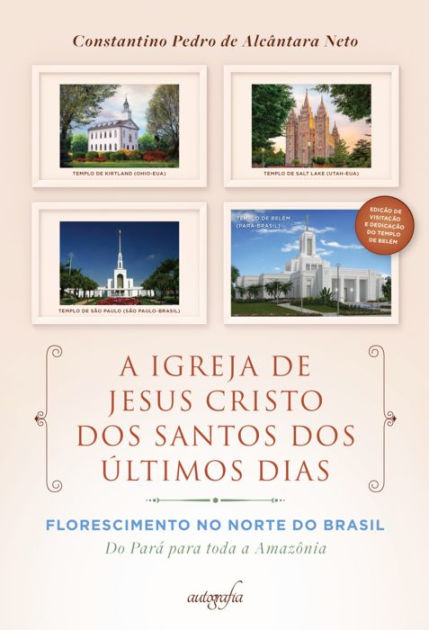 A Igreja De Jesus Cristo Dos Santos Dos Ultimos Dias Florescimento No Norte Do Brasil Do Para